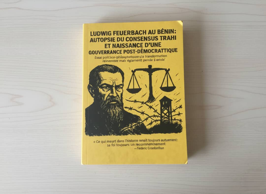 Ludwig Feuerbach au Bénin : Autopsie d'un Consensus Trahi et Généalogie d'une Renaissance Civique