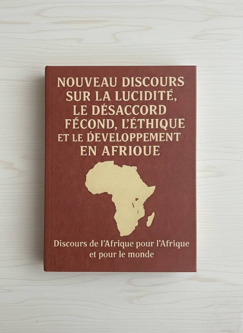 Nouveau discours sur la lucidité, le désaccord fécond, l'éthique et le développement en Afrique