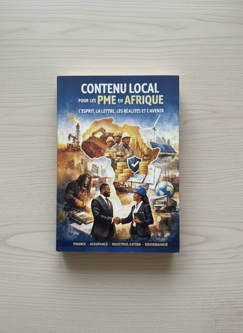 Contenu local pour les PME en Afrique : l'esprit, la lettre, les réalités et l'avenir. De la norme importée à la souveraineté productive.